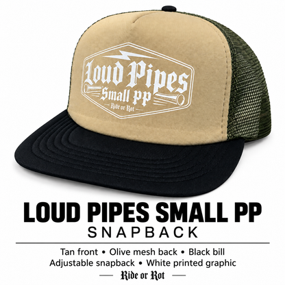 Loud Pipes Small PP Snapback- Ride or Rot